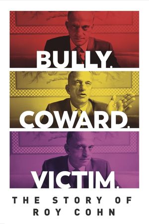 Bully. Coward. Victim. The Story of Roy Cohn's poster