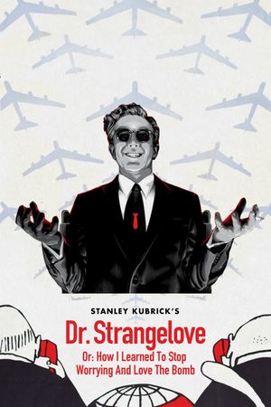 Dr. Strangelove or: How I Learned to Stop Worrying and Love the Bomb's poster