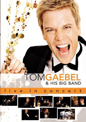 Tom Gaebel & His Big Band ‎– Live In Concert's poster image