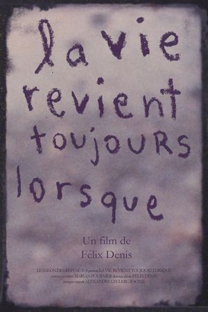 La vie revient toujours lorsque's poster