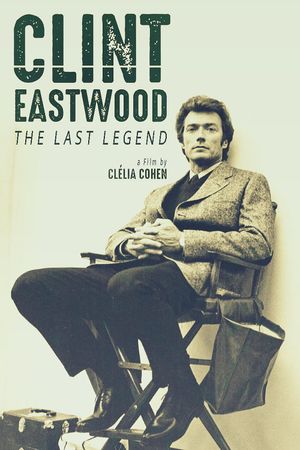 Clint Eastwood: The Last Legend's poster