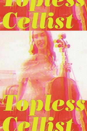 "Topless Cellist" Charlotte Moorman's poster