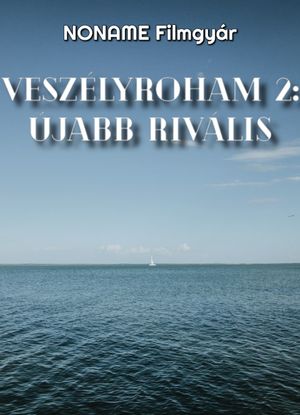 Veszélyroham 2: Újabb Rivális's poster