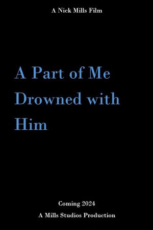 A Part of me Drowned with Him's poster