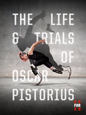 The Life and Trials of Oscar Pistorius's poster