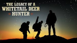 The Legacy of a Whitetail Deer Hunter's poster