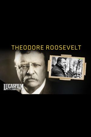 Theodore Roosevelt and the American Century's poster