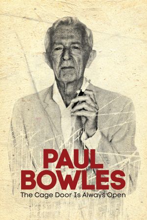 Paul Bowles: The Cage Door Is Always Open's poster