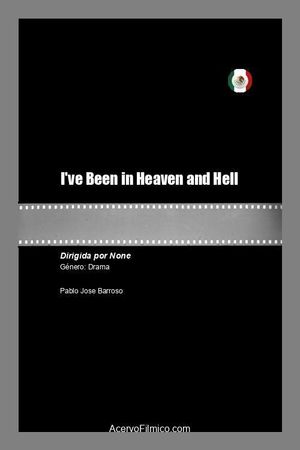 I've Been in Heaven and Hell's poster
