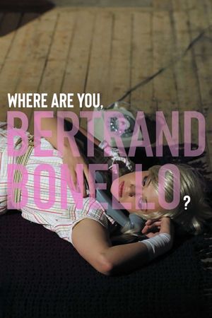 Where Are You, Bertrand Bonello?'s poster