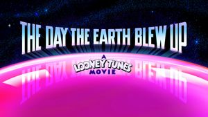 The Day the Earth Blew Up: A Looney Tunes Movie's poster