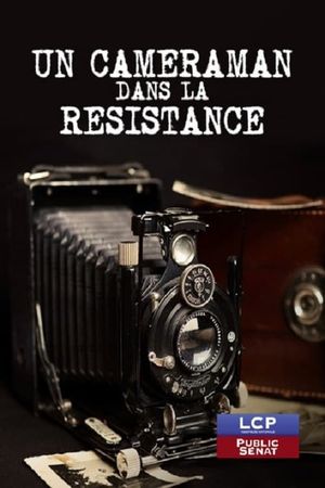 Un caméraman dans la Résistance's poster