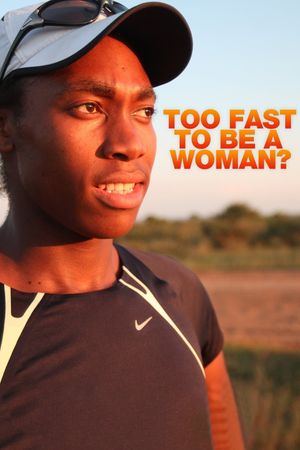 Too Fast to be a Woman?: The Story of Caster Semenya's poster