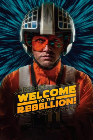 Michael Van Peel: Welcome to the Rebellion!'s poster