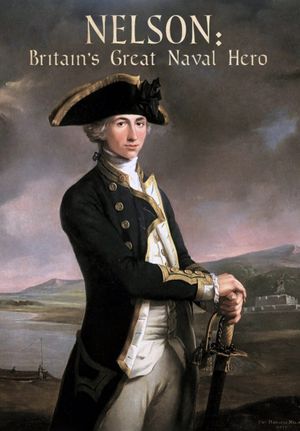 Nelson: Britain's Great Naval Hero's poster image