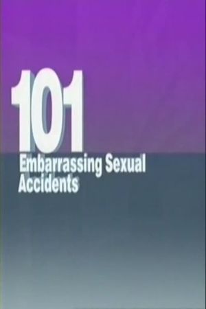 101 Embarrassing Sexual Accidents's poster