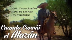 Cuando corrio el alazan's poster