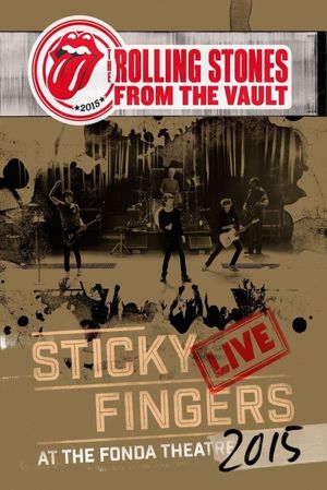 The Rolling Stones: From the Vault - Sticky Fingers Live at the Fonda Theatre 2015's poster
