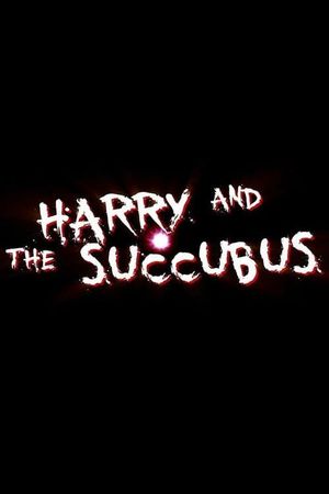 Harry and the Succubus's poster