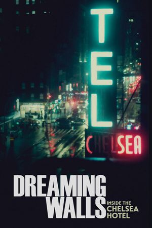 Dreaming Walls: Inside the Chelsea Hotel's poster