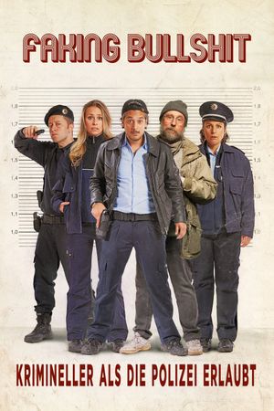 Faking Bullshit - Krimineller als die Polizei erlaubt!'s poster