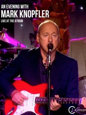 An Evening with Mark Knopfler and band's poster
