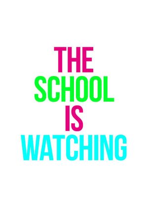 The School Is Watching's poster