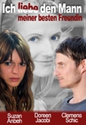 Ich liebe den Mann meiner besten Freundin's poster