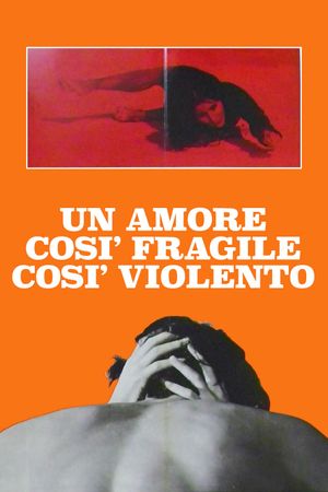 Un amore così fragile, così violento's poster