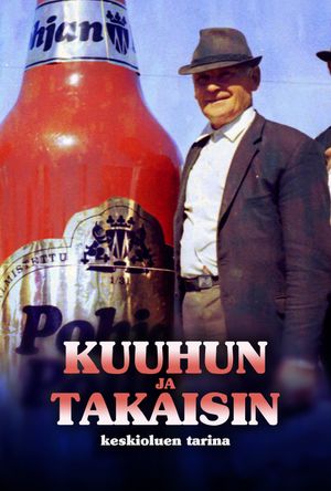 Kuuhun ja takaisin - keskioluen tarina's poster