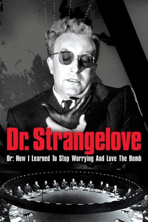 Dr. Strangelove or: How I Learned to Stop Worrying and Love the Bomb's poster