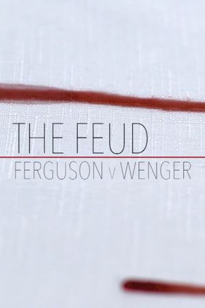 Fergie Vs Wenger: The Feud's poster