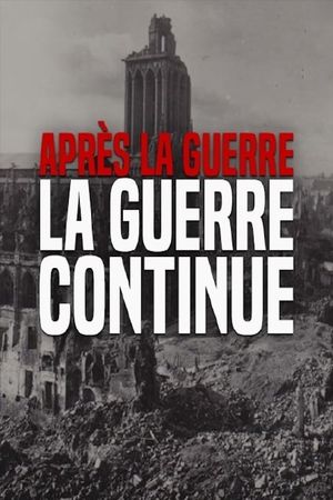 Après la guerre, la guerre continue 1945-1950's poster