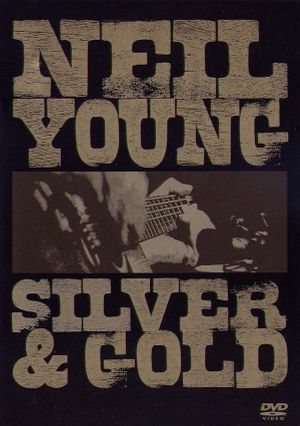 Neil Young: Silver & Gold's poster