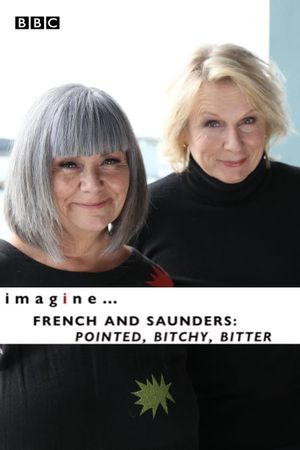 imagine... French & Saunders: Pointed, Bitchy, Bitter's poster