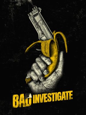 Bad Investigate's poster
