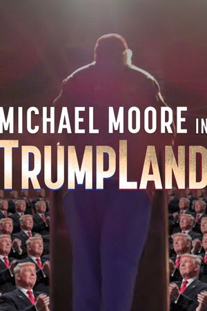 Michael Moore in TrumpLand's poster image