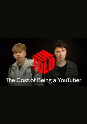 UNTOLD: The Cost of Being a YouTuber's poster