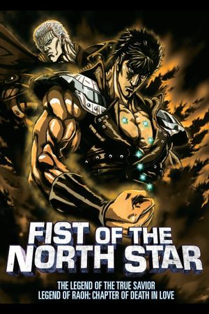Fist of the North Star: The Legends of the True Savior: Legend of Raoh-Chapter of Death in Love's poster