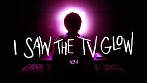 I Saw the TV Glow's poster