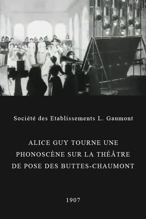 Alice Guy Films a 'Phonoscène' in the Studio at Buttes-Chaumont, Paris's poster