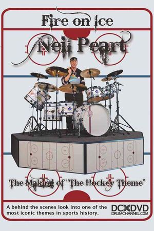 Neil Peart: Fire On Ice, The Making Of "The Hockey Theme"'s poster