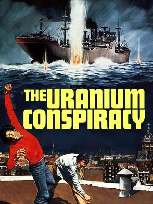 The Uranium Conspiracy's poster