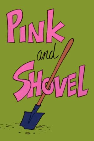 Pink and Shovel's poster