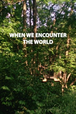 When We Encounter the World's poster