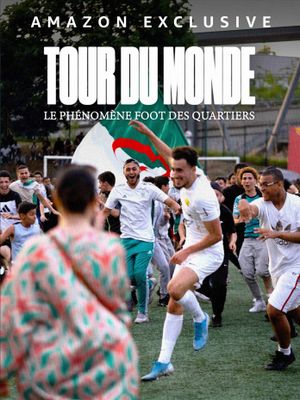 Tour du monde - Le phénomène foot des quartiers's poster image
