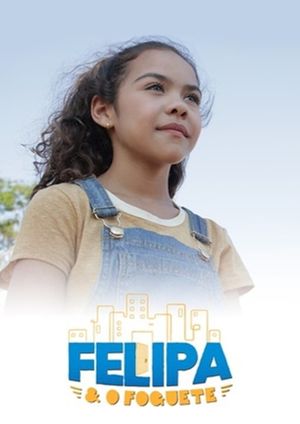 Felipa e o Foguete's poster