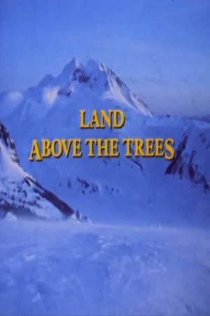 The Land Above The Trees's poster