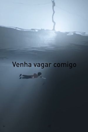 Venha Vagar Comigo's poster