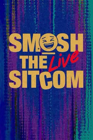 Smosh: The Sitcom LIVE's poster